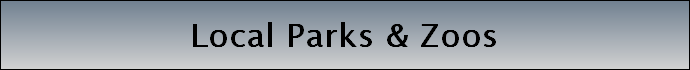 Local Parks & Zoos